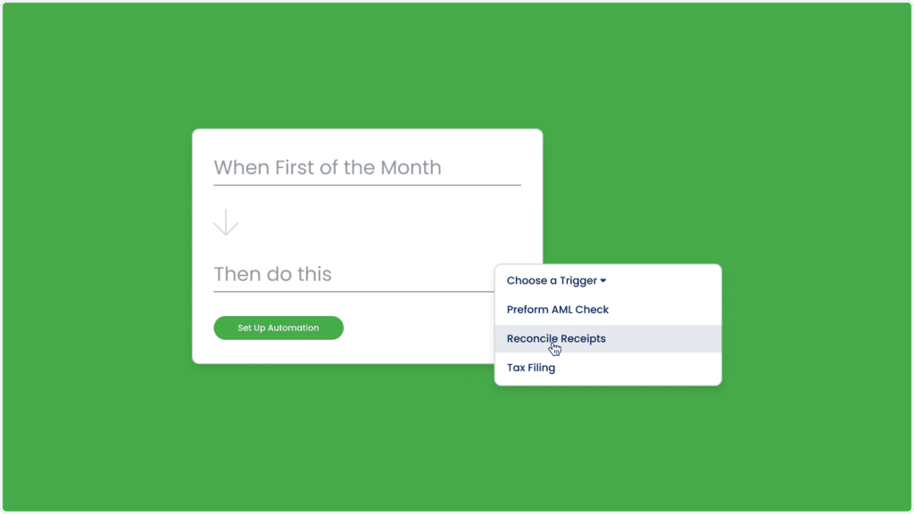 User interface of an automation tool on a green background. It shows a workflow setup: When First of the Month, Then do this. A dropdown menu appears with options including Reconcile Receipts highlighted by a cursor.